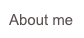 About me